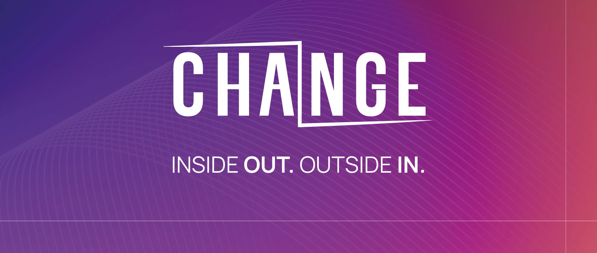 Change. Inside out - Outside in